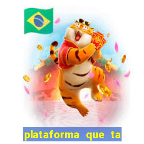 plataforma que ta pagando agora